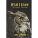 What I Know (Right Now)