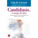 Candidiasis, Tu Amiga del Alma: Nueva Información Sobre La Enfermedad Que Afecta a Muchas Personas Sin Saberlo