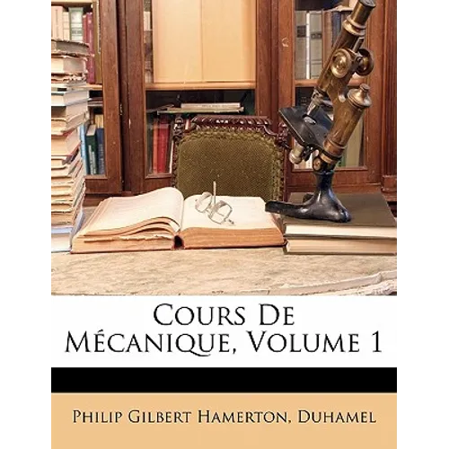 Cours De Mécanique, Volume 1