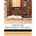 Cours De Mécanique, Volume 1