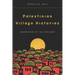 Palestinian Village Histories: Geographies of the Displaced