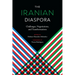 The Iranian Diaspora: Challenges, Negotiations, and Transformations