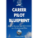 The Career Pilot Blueprint: How To Become & Succeed as a Professional Pilot