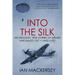 Into the Silk: The Dramatic True Stories of Airmen Who Baled Out - And Lived