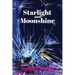 Starlight and Moonshine