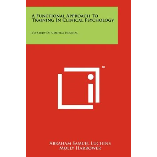 A Functional Approach to Training in Clinical Psychology: Via Study of a Mental Hospital