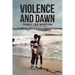 Violence and Dawn