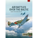 Air Battles Over the Baltic 1941 Volume 2: The Pathway to War