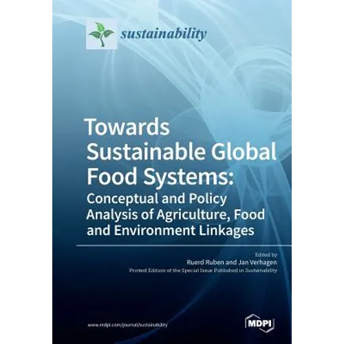 Towards Sustainable Global Food Systems: Conceptual and Policy Analysis of Agriculture, Food and Environment Linkages