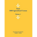 Texas 1860 Agricultural Census: Volume 1