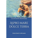 Aspro mare dolce terra