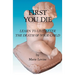 First You Die: Learn to Live After The Death Of Your Child