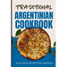 Traditional Argentinian Cookbook: 50 Authentic Recipes from Argentina