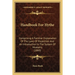 Handbook For Hythe: Comprising A Familiar Explanation Of The Laws Of Projectiles And An Introduction In The System Of Musketry (1860)
