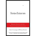 Loneliness: Human Nature and the Need for Social Connection