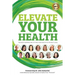 Elevate your Health: The most inspiring way to take your health to the next level