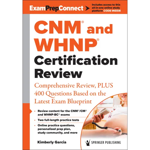 Cnm(r) and Whnp(r) Certification Review: Comprehensive Review, Plus 400 Questions Based on the Latest Exam Blueprint