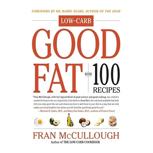 Good Fat: Low-Carb: With 100 Recipes