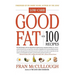 Good Fat: Low-Carb: With 100 Recipes