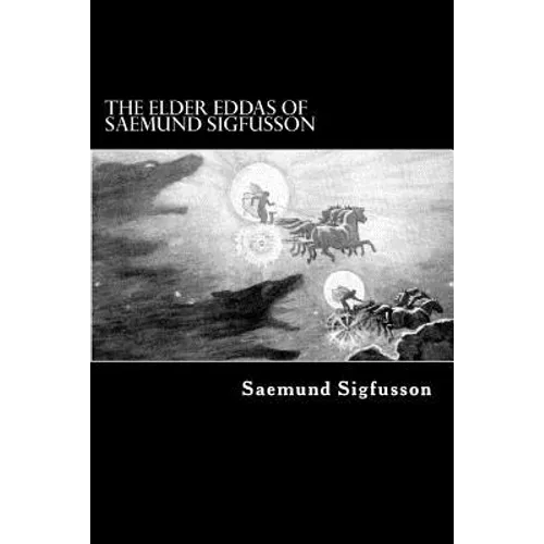 The Elder Eddas of Saemund Sigfusson