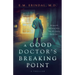 A Good Doctor's Breaking Point