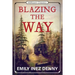 Blazing the Way: True Stories, Songs, and Sketches of Puget Sound and Other Pioneers