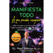 Manifiesta Todo Lo Que Puedas Imaginar: Co'mo Utilizar La Ley de la Atraccio'n Para Alcanzar La Salud, La Riqueza Y La Felicidad de Tus Suenos