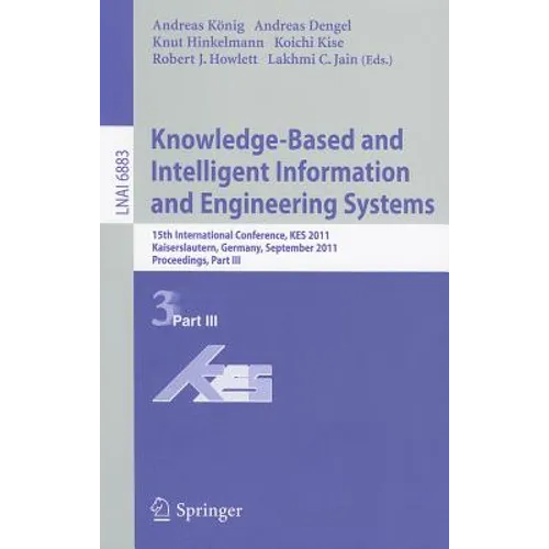Knowledge-Based and Intelligent Information and Engineering Systems: 15th International Conference, KES 2011 Kaiserslautern, Germany, September 12-14,