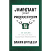 Jumpstart Your Productivity: 10 Jolts to Get and Stay Massively Productive