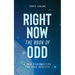 Right Now: The Book of Odd: A New Perspective For This Reality