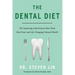 The Dental Diet: The Surprising Link Between Your Teeth, Real Food, and Life-Changing Natural Health