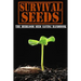 Survival Seeds: The Heirloom Seed Saving Handbook