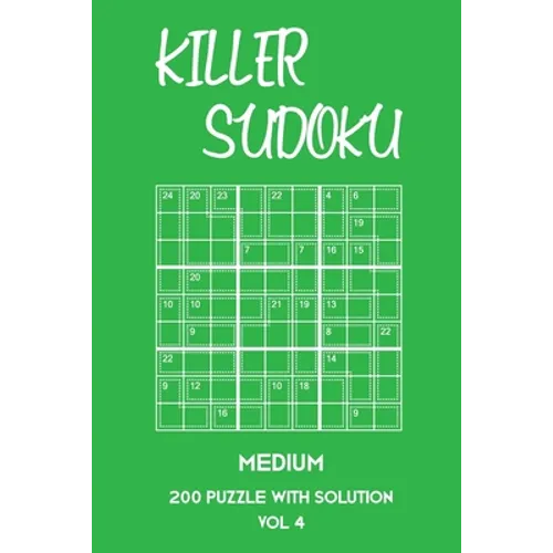 Killer Sudoku Medium 200 Puzzle WIth Solution Vol 4: 9x9, Advanced sumoku Puzzle Book, 2 puzzles per page