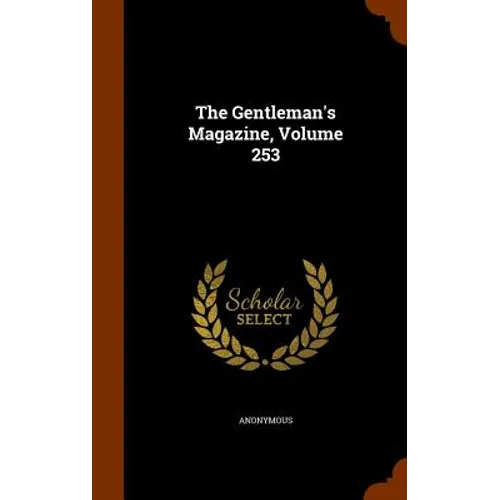 The Gentleman's Magazine, Volume 253