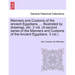 Manners and Customs of the Ancient Egyptians, ... Illustrated by Drawings, Etc. 3 Vol. (a Second Series of the Manners and Customs of the Ancient Egyp