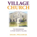 Village Church: The Beginnings: A Story Worth Telling