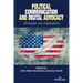 Political Communication and Digital Advocacy: Strategies and Implications