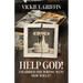 Help God! I Married the Wrong Man! Now What?