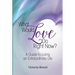 What Would Love Do Right Now?: A Guide to Living an Extraordinary Life