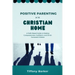 Positive Parenting in the Christian Home: A Faith-Based Guide to Raising Compassionate, Confident, and Christ-Centered Children