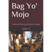Bag Yo' Mojo: Traditional Mojo Bag Making & Recipes