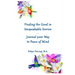 Finding the Good in Unspeakable Sorrow: Journal your Way to Peace of Mind