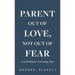 Parent Out of Love, Not Out of Fear, Coach Blakely's Parenting Tips