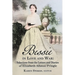 Bessie in Love and War: Selections from the Letters and Diaries of Elizabeth Allston Pringle