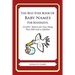 The Best Ever Book of Baby Names for Buddhists: 33,000+ Names for Your Baby That Will Last a Lifetime