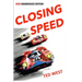 Closing Speed: The Unabridged Edition