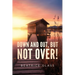 Down And Out, But Not Over!
