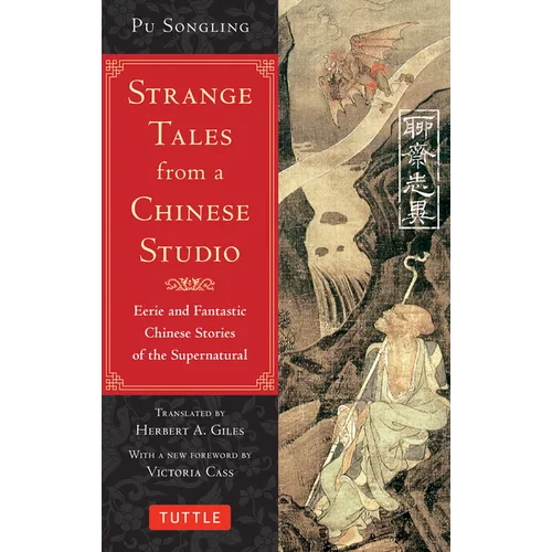 Strange Tales from a Chinese Studio: Eerie and Fantastic Chinese Stories of the Supernatural (164 Short Stories)