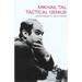 Mikhail Tal: Tactical Genius