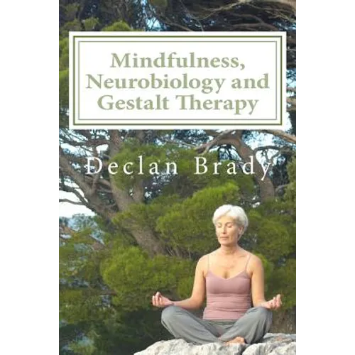 Mindfulness, Neurobiology and Gestalt Therapy